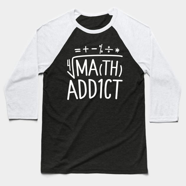Math Addict Baseball T-Shirt by Eugenex